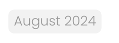 August 2024