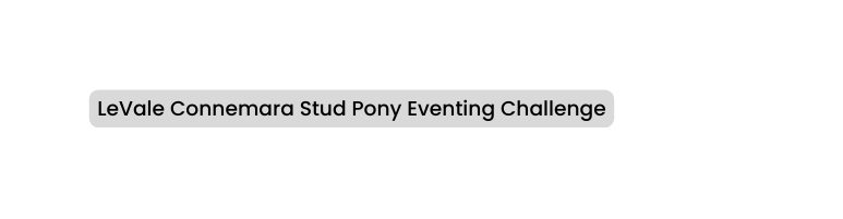 LeVale Connemara Stud Pony Eventing Challenge