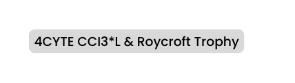 4CYTE CCI3 L Roycroft Trophy