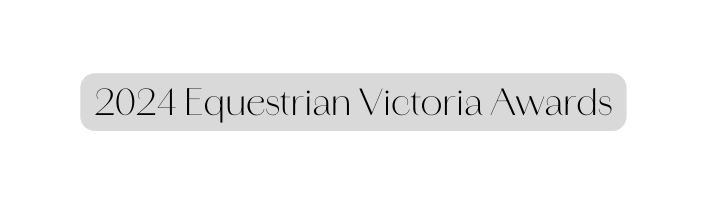 2024 Equestrian Victoria Awards